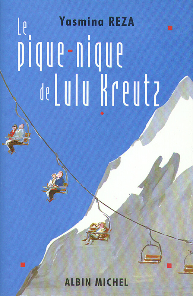 Le Pique-nique de Lulu Kreutz - Yasmina Reza - Albin Michel