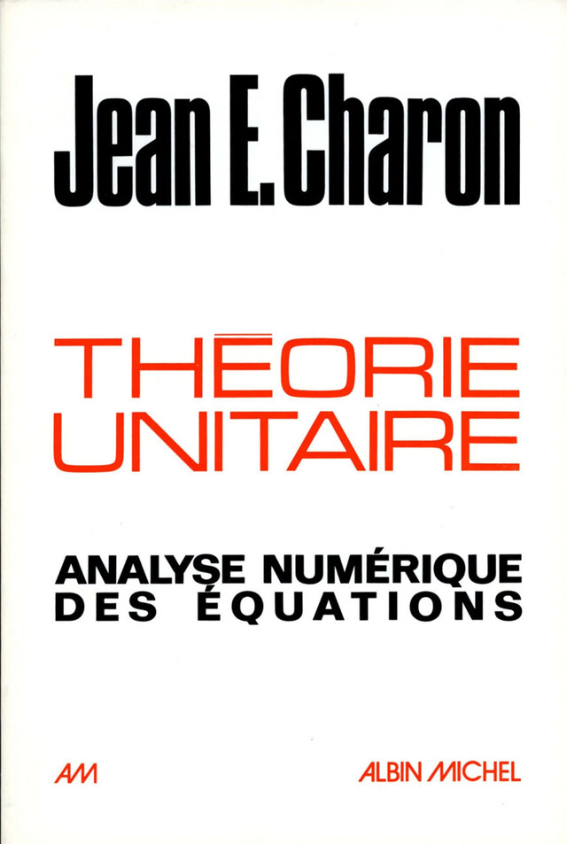 Théorie unitaire - Jean E. Charon - Albin Michel