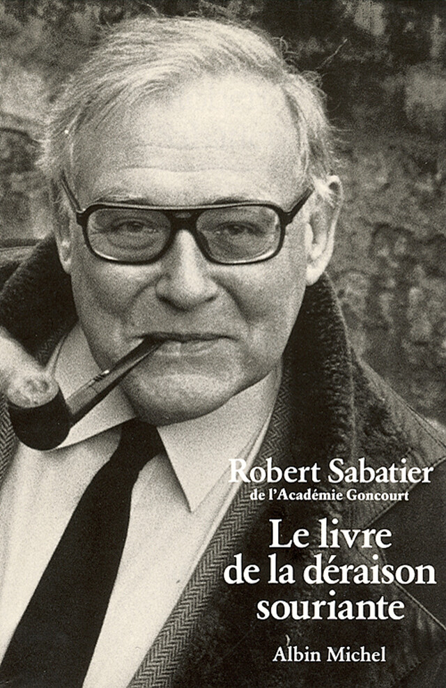 Le Livre de la déraison souriante - Robert Sabatier - Albin Michel