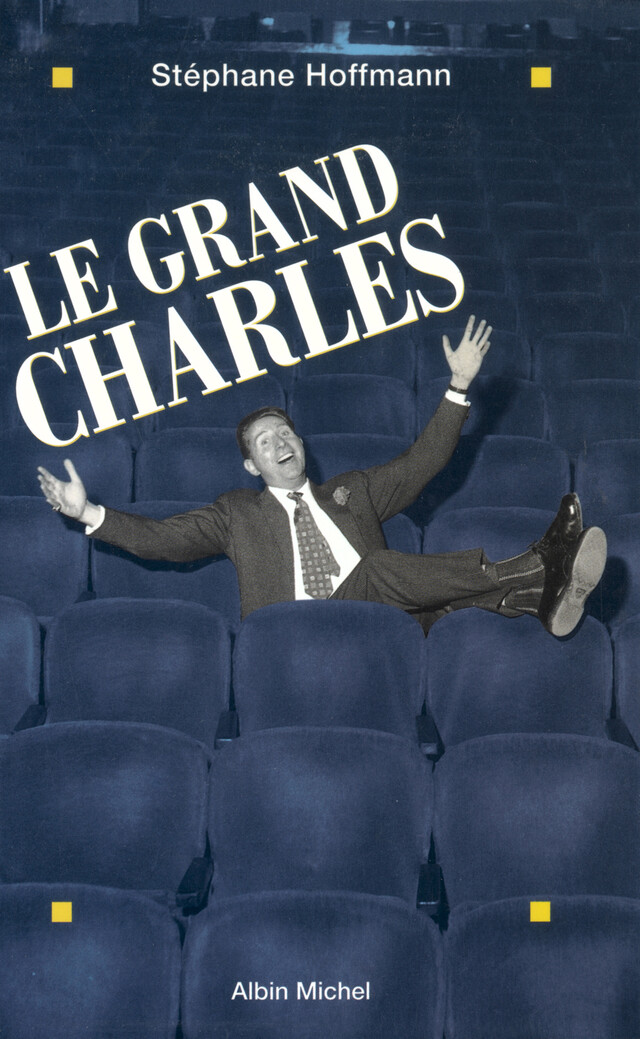 Le Grand Charles - Stéphane Hoffmann - Albin Michel
