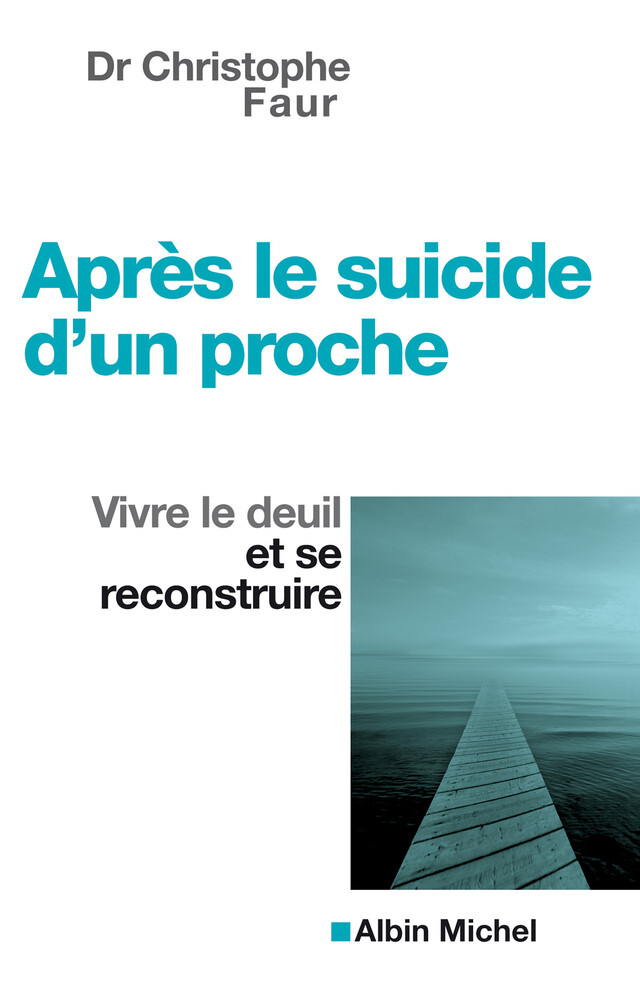 Après le suicide d'un proche - Christophe Fauré - Albin Michel