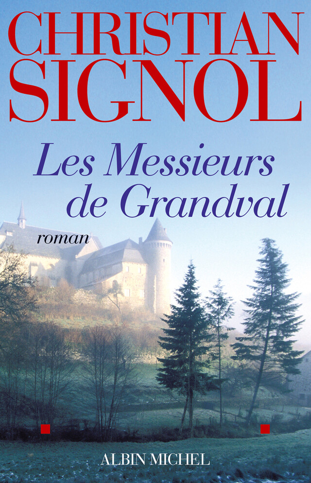 Les Messieurs de Grandval - Christian Signol - Albin Michel