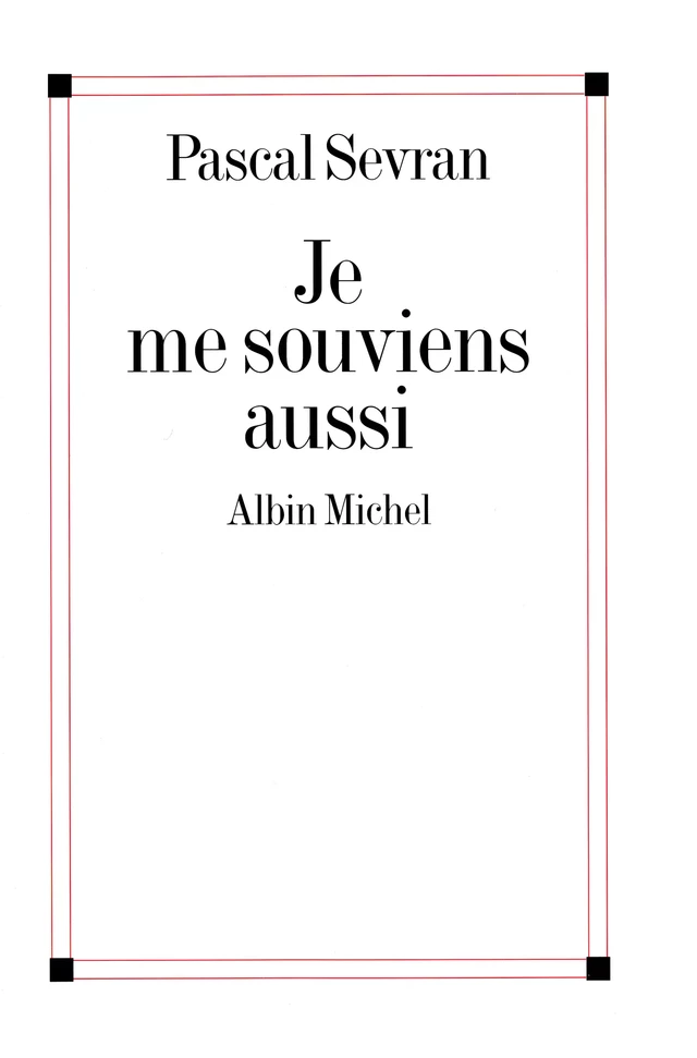 Je me souviens aussi - Pascal Sevran - Albin Michel