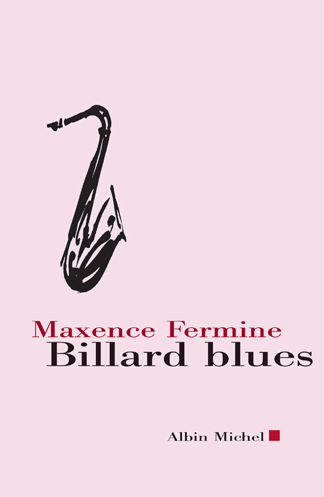 Billard blues - Maxence Fermine - Albin Michel