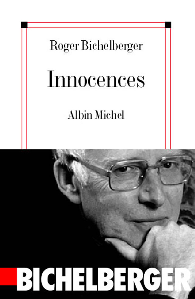 Innocences - Roger Bichelberger - Albin Michel