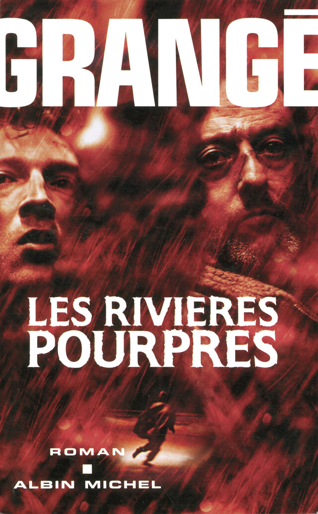 Les Rivières pourpres - Jean-Christophe Grangé - Albin Michel
