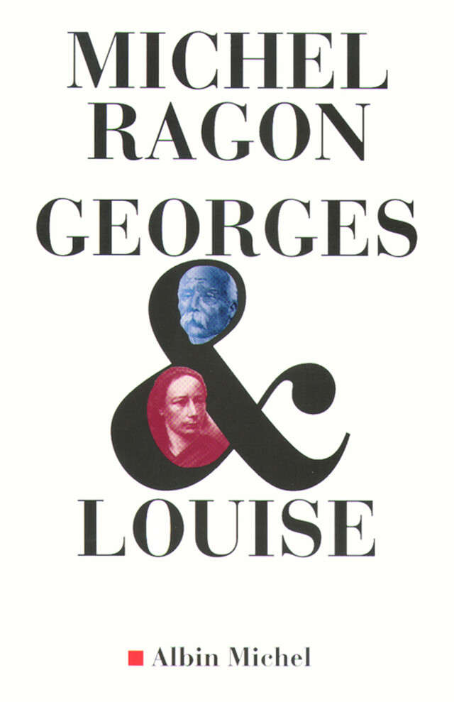 Georges & Louise - Michel Ragon - Albin Michel