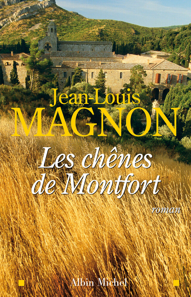 Les Chênes de Montfort - Jean-Louis Magnon - Albin Michel