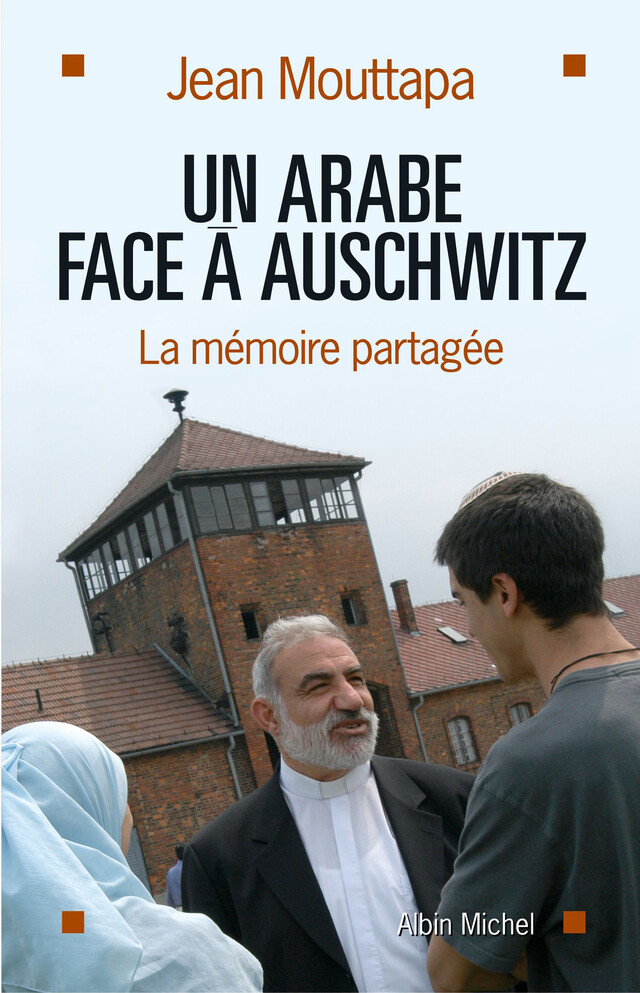 Un arabe face à Auschwitz - Jean Mouttapa - Albin Michel