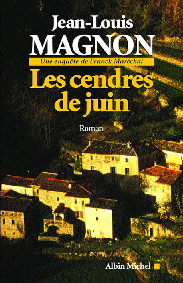 Les Cendres de juin - Jean-Louis Magnon - Albin Michel