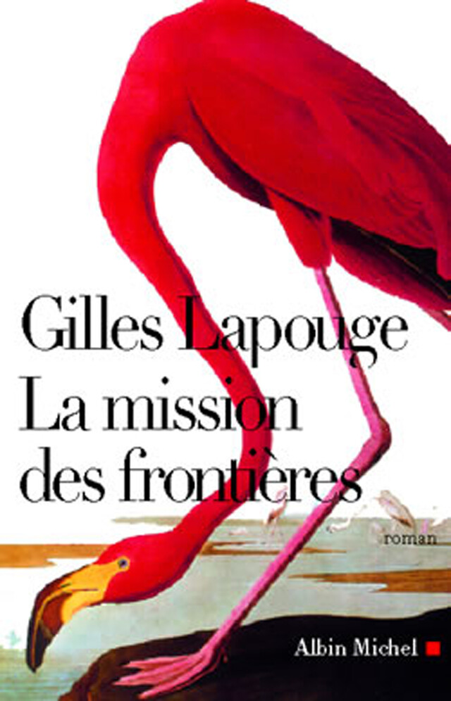 La Mission des frontières - Gilles Lapouge - Albin Michel