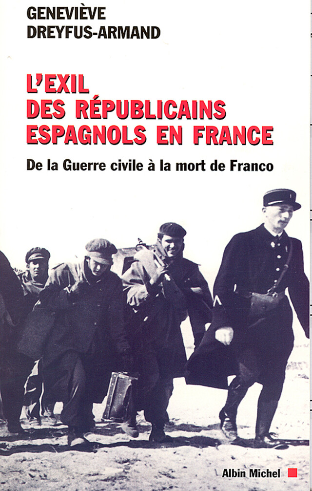 L'Exil des républicains espagnols en France - Geneviève Dreyfus-Armand - Albin Michel