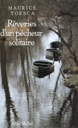 Rêveries d'un pêcheur solitaire