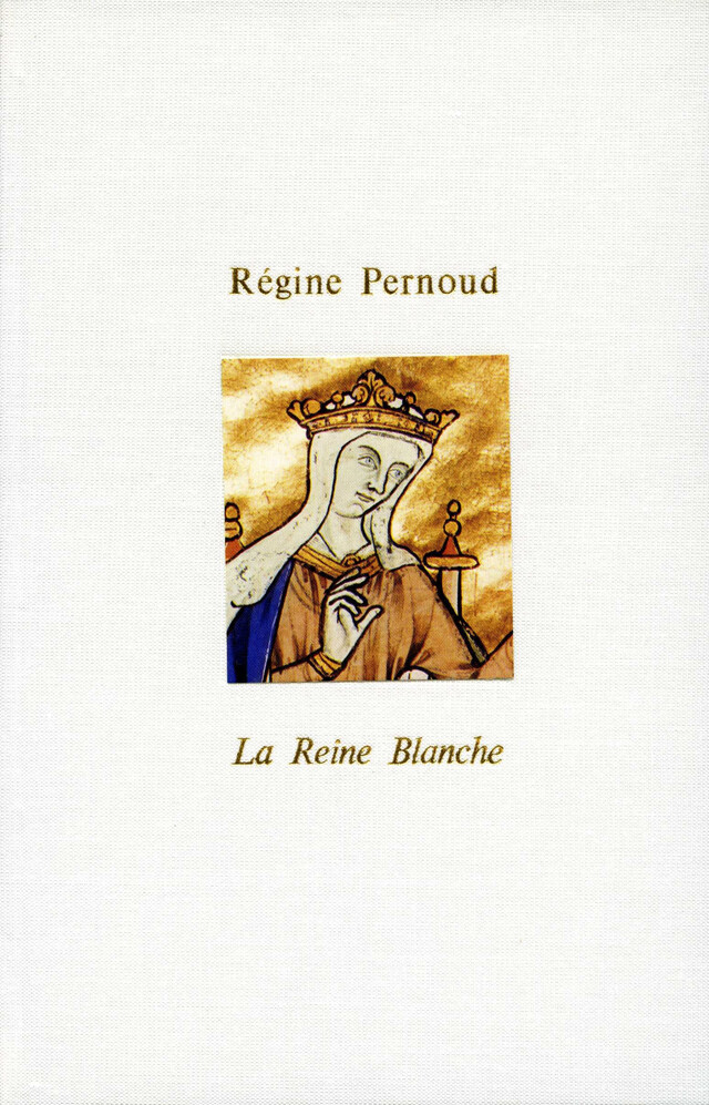 La Reine Blanche - Régine Pernoud - Albin Michel