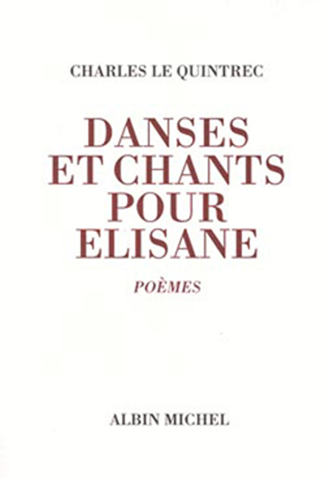 Danses et chants pour Elisane - Charles le Quintrec - Albin Michel
