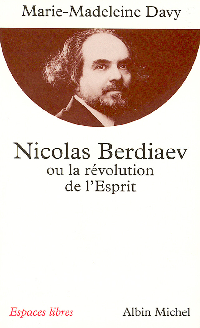 Nicolas Berdiaev ou la Révolution de l'Esprit - Marie-Madeleine Davy - Albin Michel