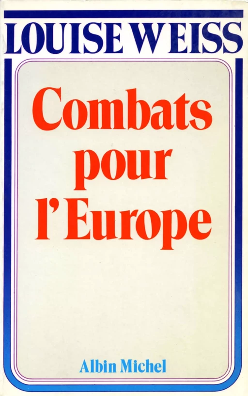 Combats pour l'Europe, 1919-1934 - Louise Weiss - Albin Michel