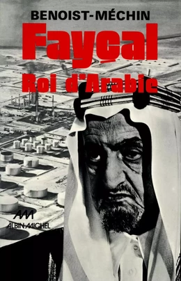Fayçal, roi d'Arabie, 1906-1975