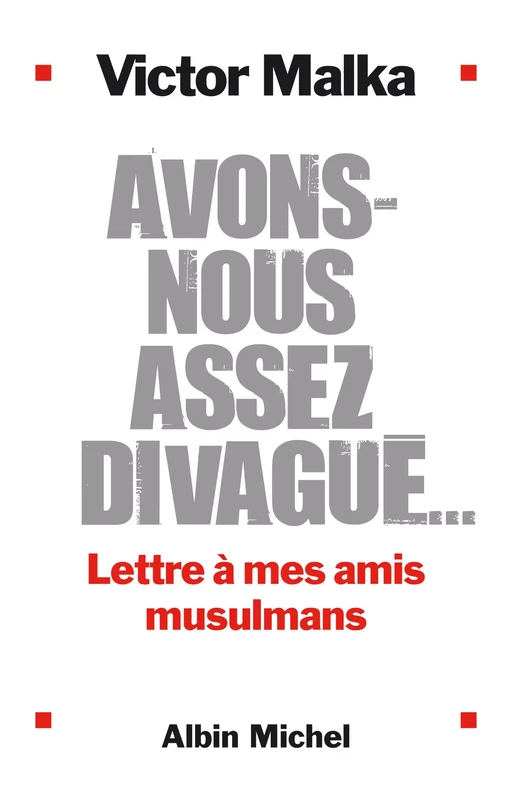 Avons-nous assez divagué... - Victor Malka - Albin Michel