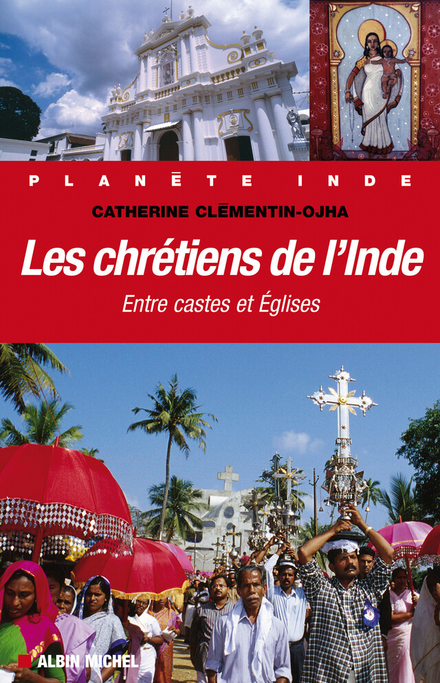 Les Chrétiens de l'Inde - Catherine Clémentin Ojha - Albin Michel