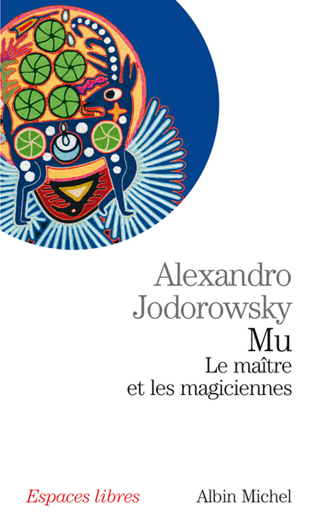 Mu. Le maître et les magiciennes - Alexandro Jodorowsky - Albin Michel