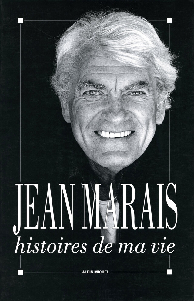 Histoires de ma vie - Jean Marais - Albin Michel