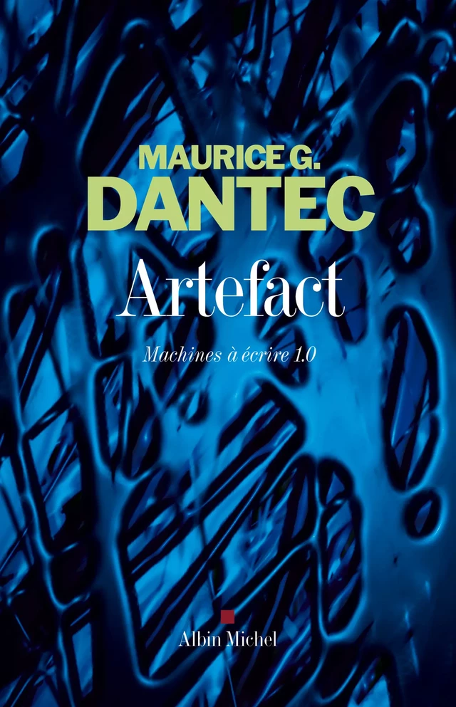 Artefact - Maurice G. Dantec - Albin Michel