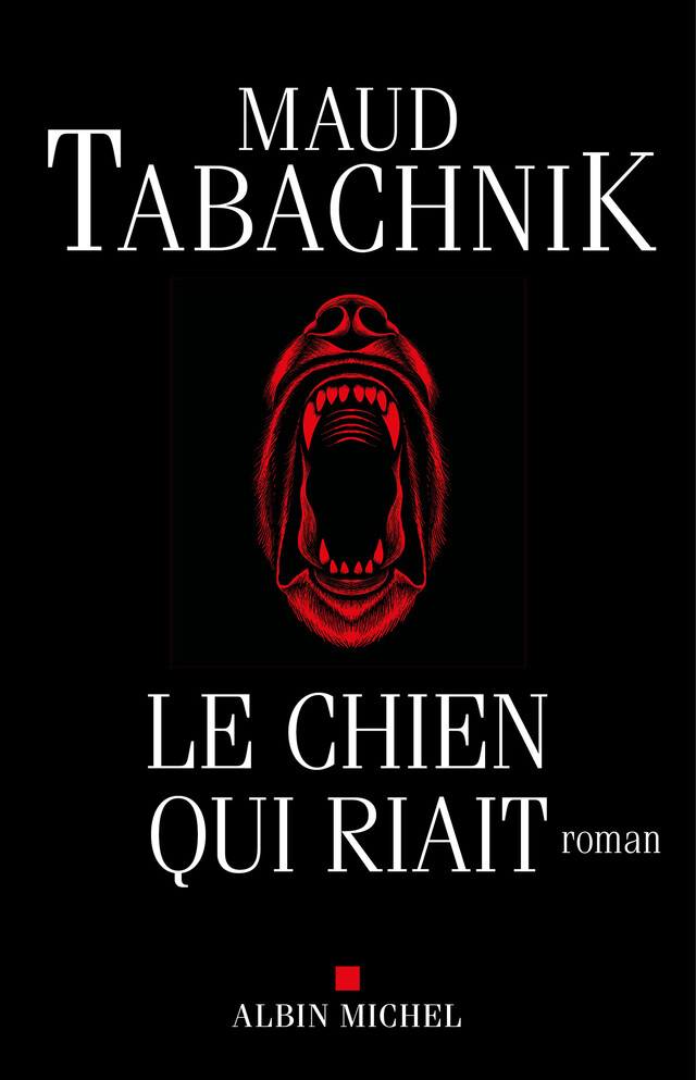 Le Chien qui riait - Maud Tabachnik - Albin Michel