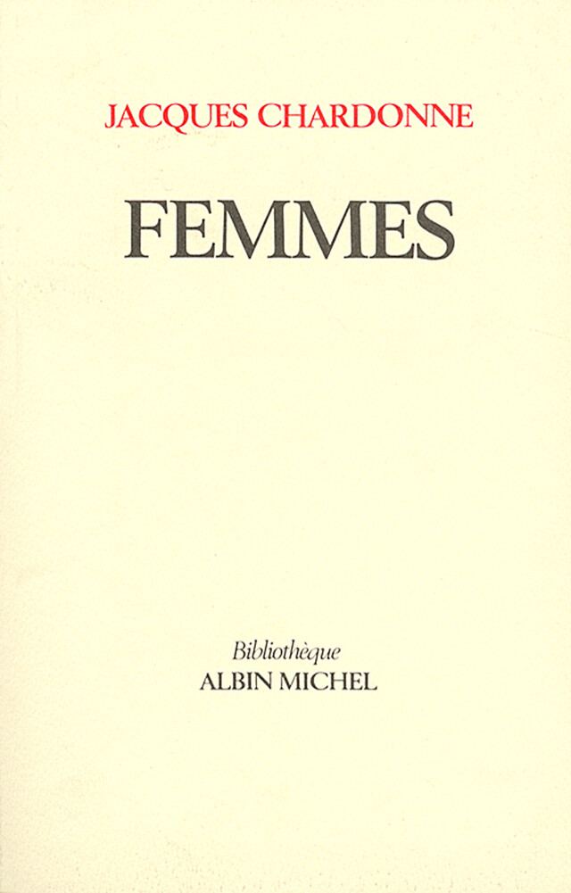 Femmes - Jacques Chardonne - Albin Michel