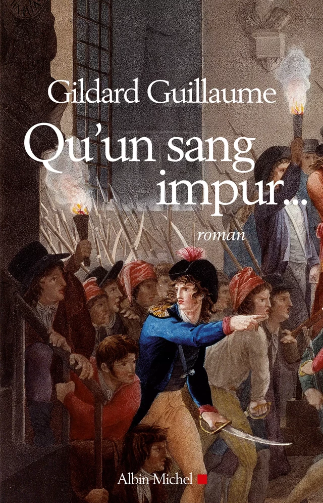 Qu'un sang impur... - Guillaume Gildard - Albin Michel