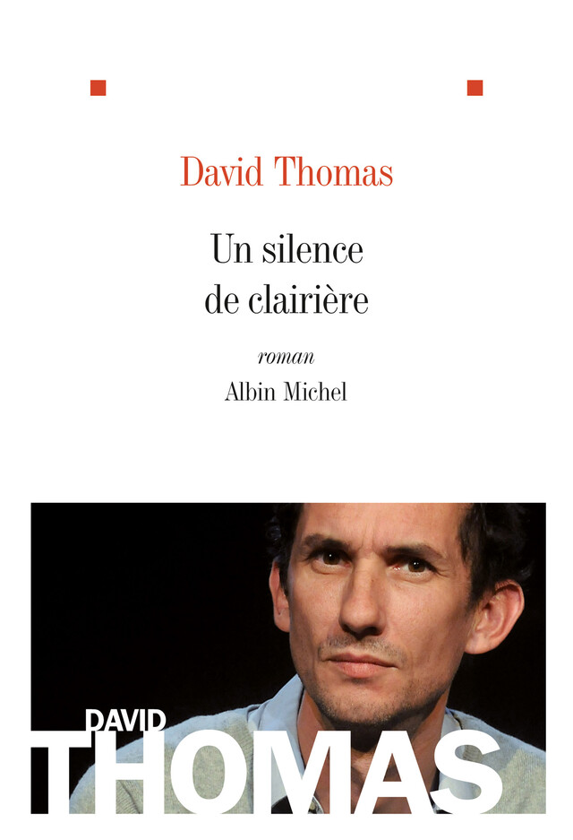 Un silence de clairière - David Thomas - Albin Michel