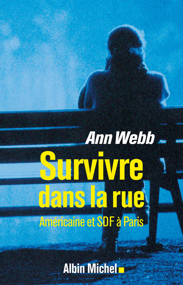 Survivre dans la rue - Ann Webb - Albin Michel