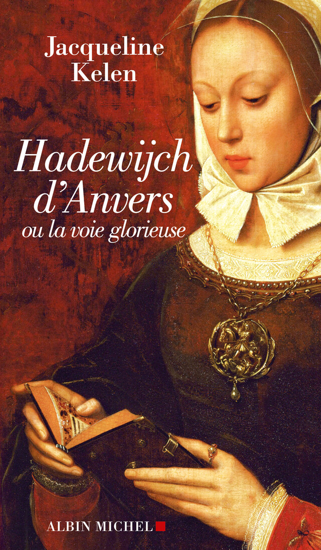 Hadewijch d'Anvers - Jacqueline Kelen - Albin Michel