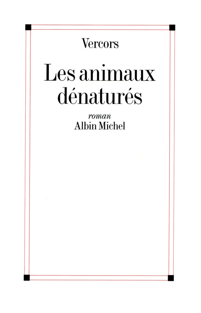 Les Animaux dénaturés -  Vercors - Albin Michel