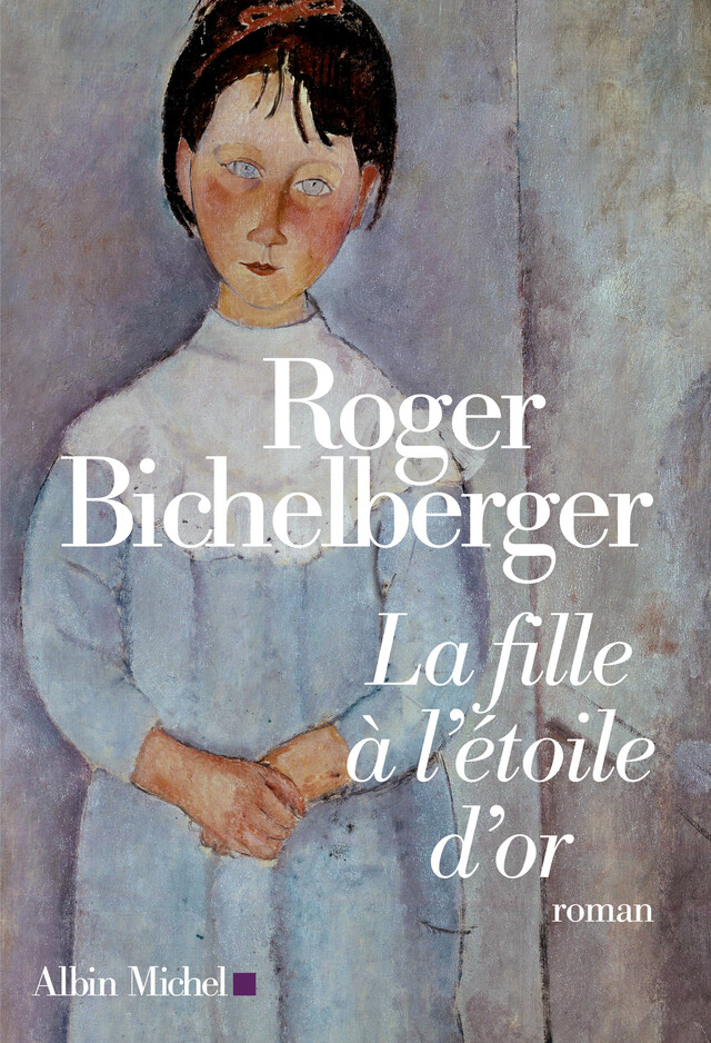 La Fille à l'étoile d'or - Roger Bichelberger - Albin Michel