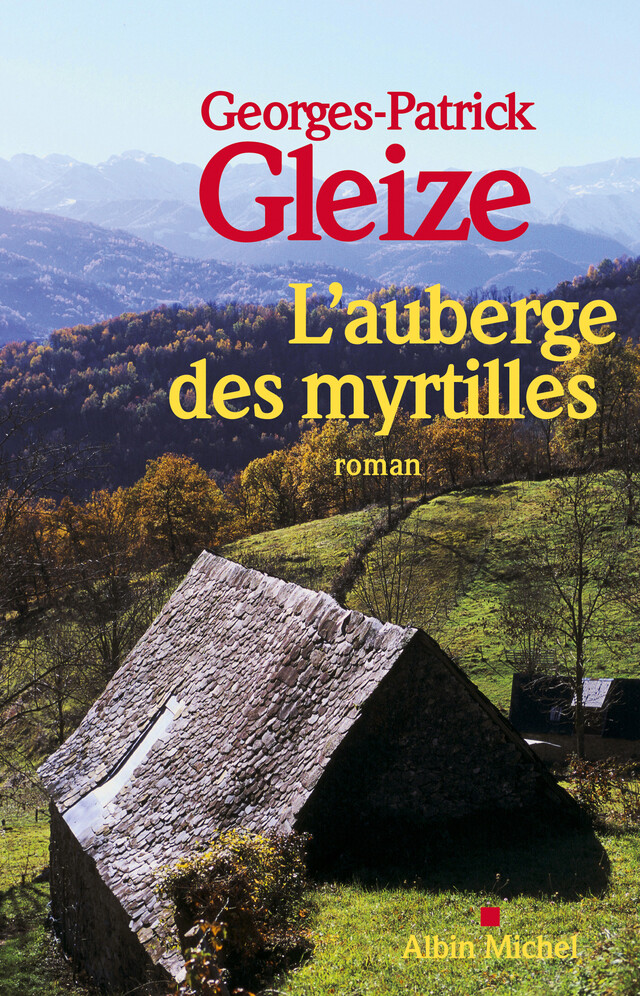 L'Auberge des myrtilles - Georges-Patrick Gleize - Albin Michel