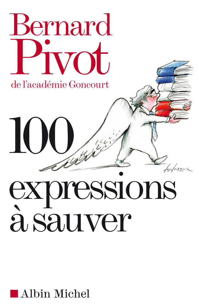 100 expressions à sauver - Bernard Pivot - Albin Michel