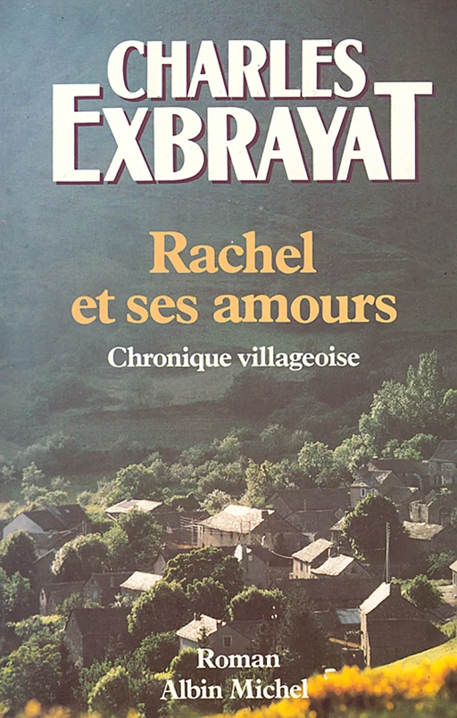 Rachel et ses amours - Charles Exbrayat - Albin Michel