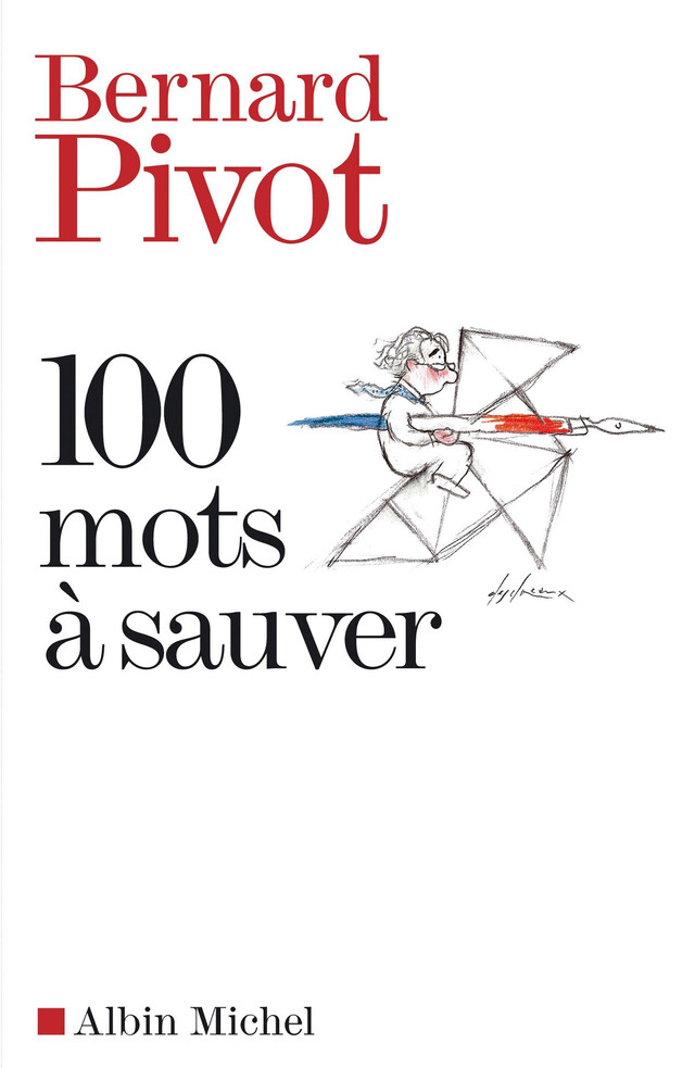 100 Mots à sauver - Bernard Pivot - Albin Michel
