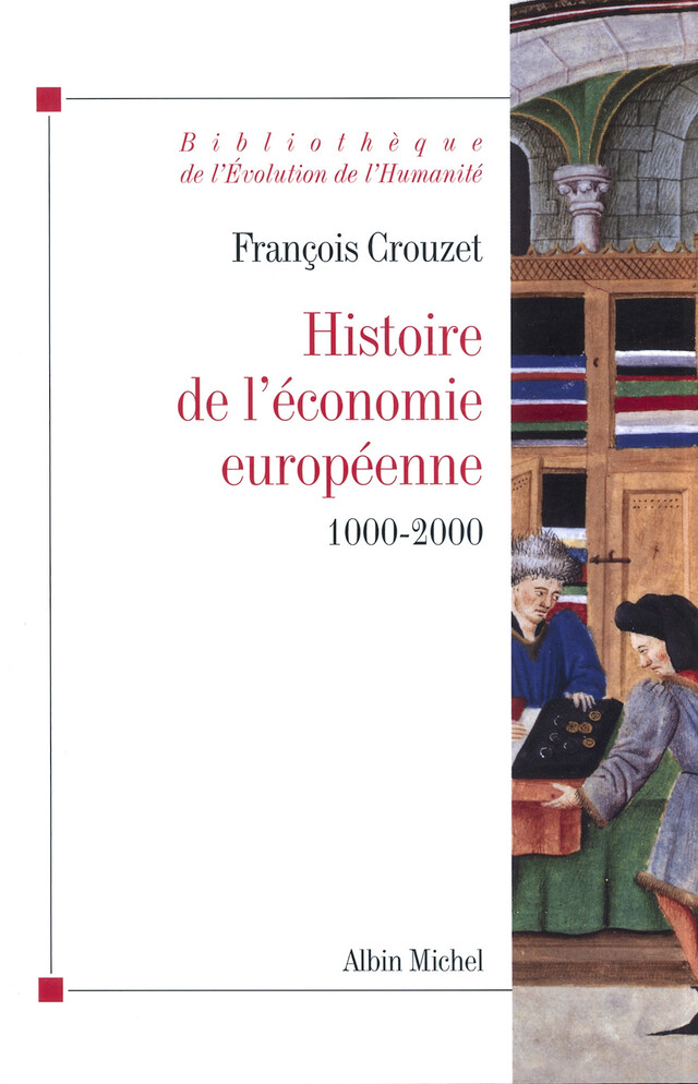 Histoire de l'économie européenne 1000-2000 - François Crouzet - Albin Michel