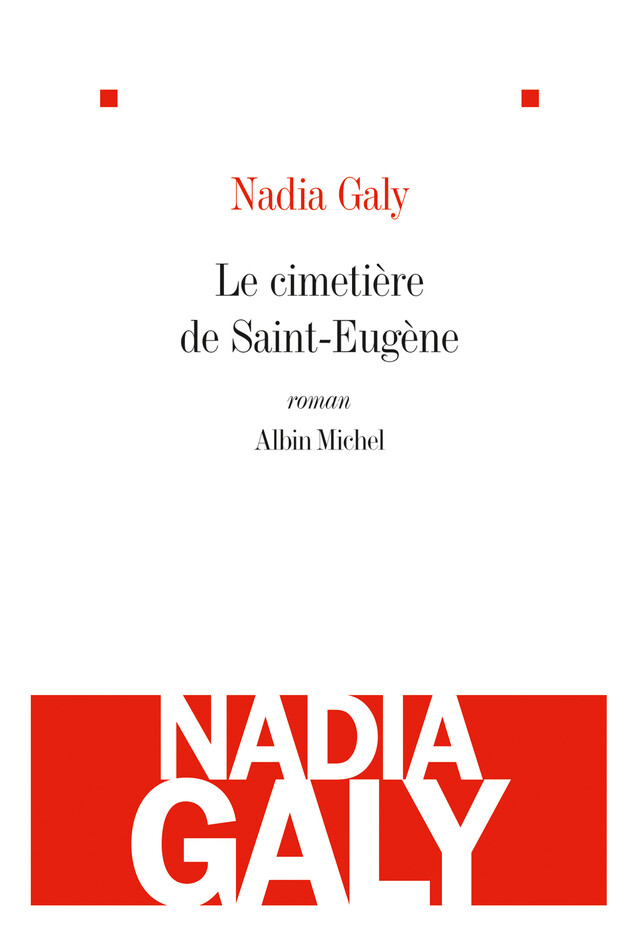 Le Cimetière de Saint-Eugène - Nadia Galy - Albin Michel