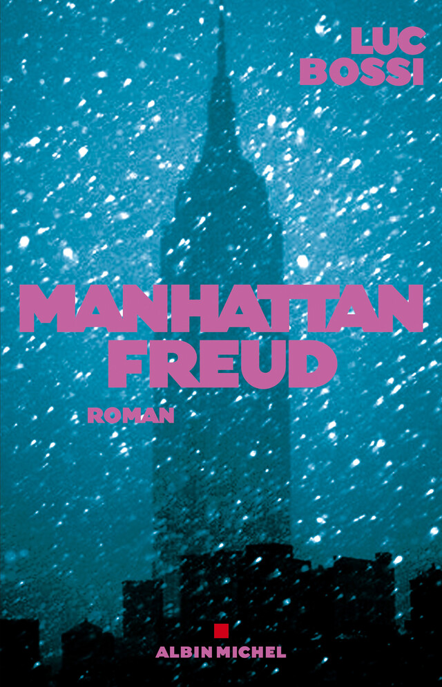 Manhattan Freud - Luc Bossi - Albin Michel