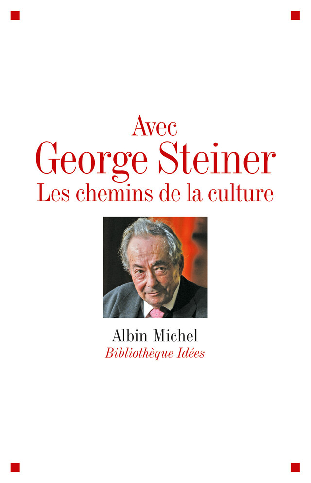 Avec George Steiner -  Collectif - Albin Michel