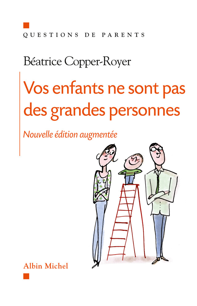 Vos enfants ne sont pas des grandes personnes - Béatrice Copper-Royer - Albin Michel