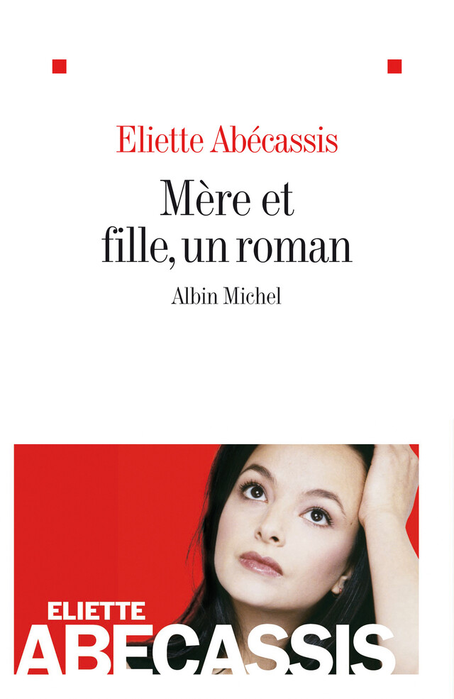 Mère et fille un roman - Eliette Abécassis - Albin Michel