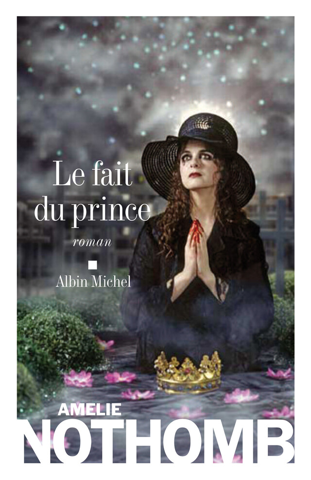 Le Fait du prince - Amélie Nothomb - Albin Michel