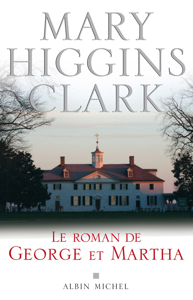 Le Roman de George et Martha - Mary Higgins Clark - Albin Michel