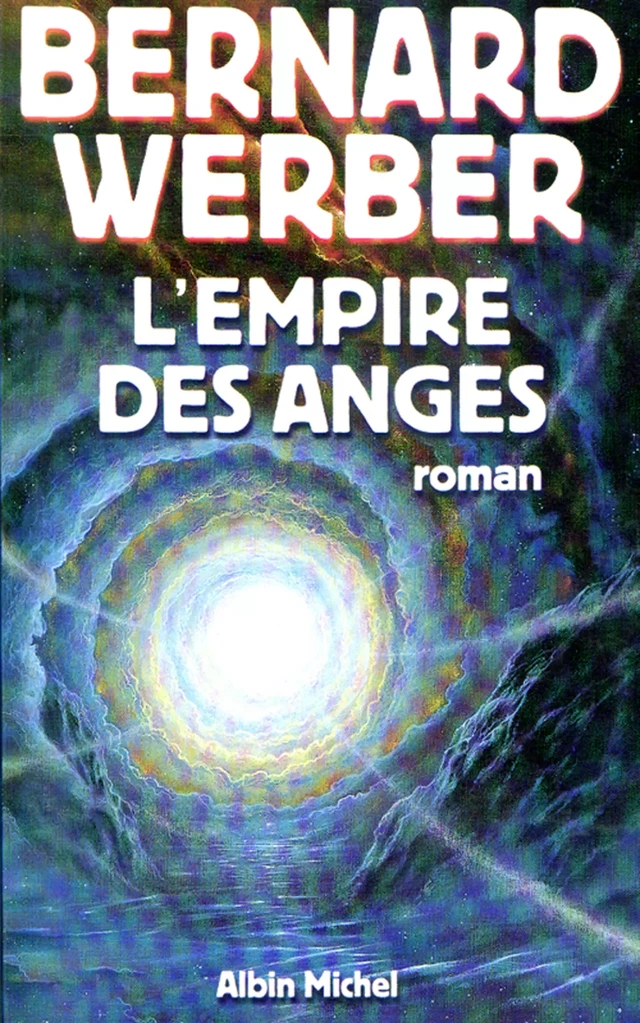 L'Empire des anges - Bernard Werber - Albin Michel