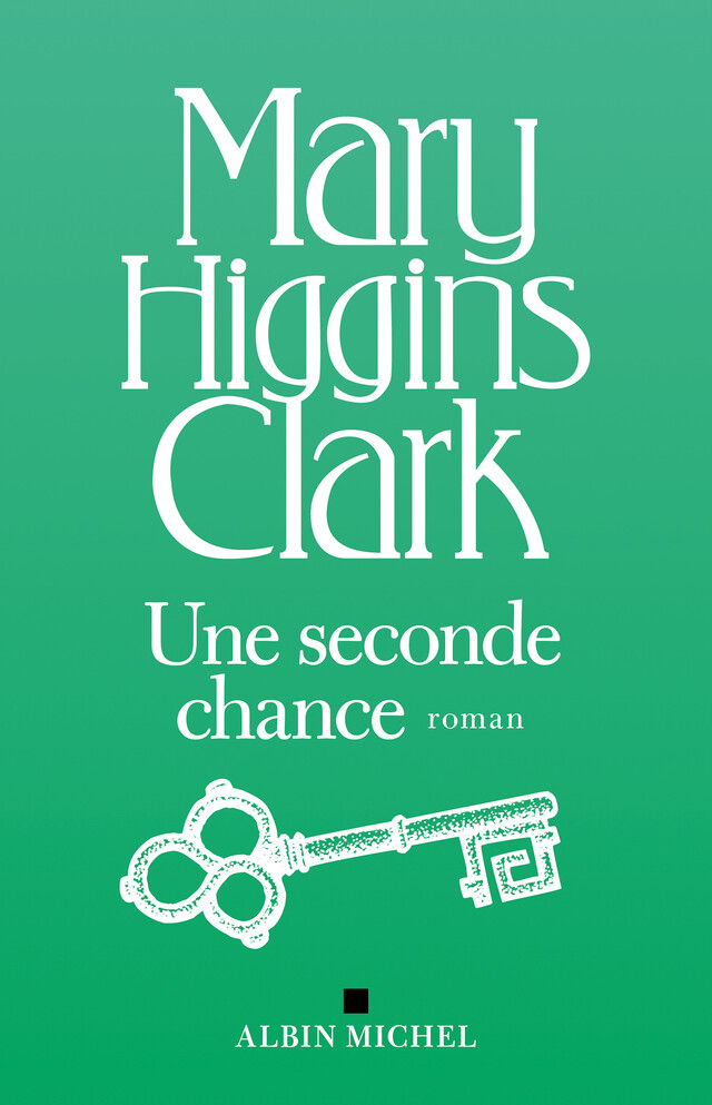 Une Seconde chance - Mary Higgins Clark - Albin Michel