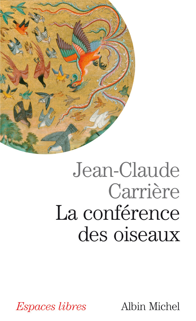 La Conférence des oiseaux - Jean-Claude Carrière - Albin Michel